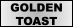 Golden Toast